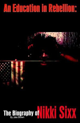 Biography of Nikki Sixx